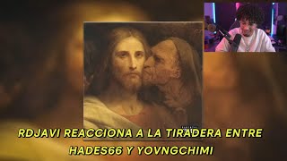 RDJavi Reacciona a la tieadera de Hades66 vs YOVNGCHIMI ¿Quién crees que Gano [upl. by Bettye797]