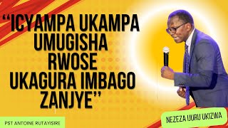 ICYAMPA UKAMPA UMUGISHA RWOSE MAZE UKAGURA IMBAGO ZANJYE PST ANTOINE RUTAYISIRE [upl. by Togram]