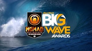 Nomad Bodyboards Big Wave Awards  Tour Highlight Official Video [upl. by Inafets]