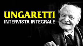 GIUSEPPE UNGARETTI lintervista perduta INTEGRALE [upl. by Antonie297]