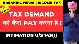 HOW TO PAY TAX DEMAND AFTER ITR PROCESSING INTIMATION 1431 I INCOME TAX DEMAND PAYMENT GUIDE [upl. by Xeno]