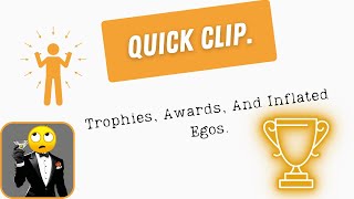 QUICK CLIP Trophies Awards And Inflated Egos [upl. by Gilus]