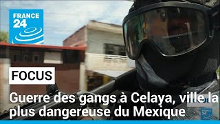 Celaya ville la plus dangereuse du Mexique souffre de la guerre des gangs • FRANCE 24 [upl. by Atikihc]