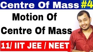 Class 11 chapter 7 System Of Particles  Centre of Mass 04  Motion of Centre Of Mass IIT JEE  NEET [upl. by Dualc]