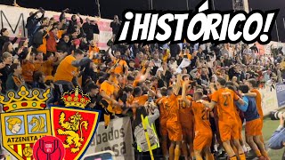 ¡El ATZENETA UE HACE HISTORIA 👑🧡 Atzeneta UE 21 Real Zaragoza Copa Del Rey [upl. by Edge]