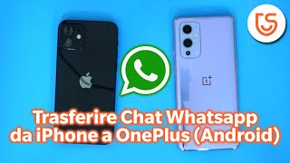 Come Trasferire Chat WhatsApp da iPhone ad Android  Passare Dati dalliPhone ad One Plus🆕 [upl. by Cherye]