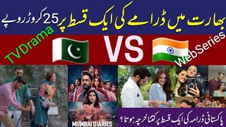 Pakistani Dramas Budget VS Indian TVWeb Series Budget  Best Pakistani Dramas  Indian TV Dramas [upl. by Liahcim]