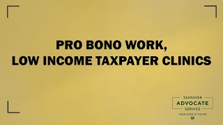 Pro Bono Work Low Income Taxpayer Clinics LITC [upl. by Hanonew]