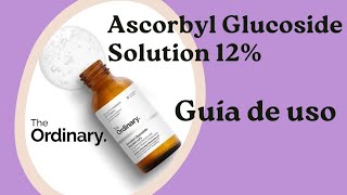 THE ORDINARYGuía de uso➡️Ascorbyl Glucoside solution 12🛡️🔆Derivado Vitamina C🧡 [upl. by Onailil811]