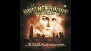 Sherlock Holmes Chronicles Folge 22 quotDer Fall der My Fair Ladyquot Komplettes Hörspiel [upl. by Nets]