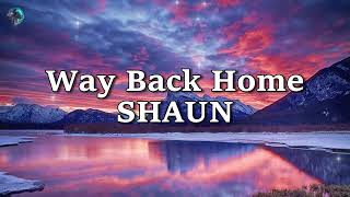 Way Back Home Lyrics  SHAUN  Music Viral Official [upl. by Cirillo]