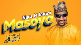 NURA M INUWA  MASOYA SABUWAR WAKA OFFICIAL MUSIC 2024 [upl. by Cliff]