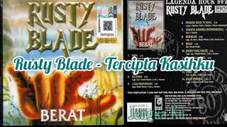 Rusty Blade  Tercipta Kasihku [upl. by Rehpotsirhk14]