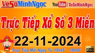 Xổ Số Minh Ngọc Trực Tiếp Xổ Số Ngày 22112024 KQXS Miền Nam XSMN Miền Trung XSMT Miền Bắc XSMB [upl. by Spatz]