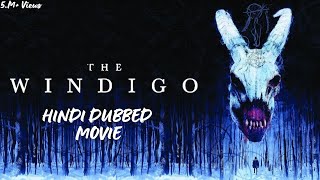 The Windigo 2024 Hindi Dubbed Movie [upl. by Schnorr916]