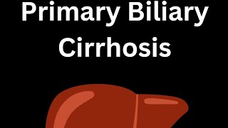 Primary Biliary Cirrhosis [upl. by Albertina]