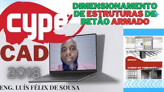 Aula 1  Curso de Cype 2018  DIMENSIONAMENTO DE ESTRUTURAS DE BETÃO ARMADO [upl. by Ennayllek]