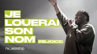 Je louerai son Nom Rejoice  NV Worship [upl. by Eeimaj215]