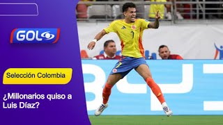 A Luis Díaz figura de Selección Colombia lo quiso contratar Millonarios [upl. by Lucho]