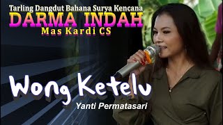 WONG KETELU  YANTI PERMATASARI II TARLING DANGDUT quotDARMA INDAHquot Kardi CS II Ds SUKASARI  ARAHAN [upl. by Hultgren]