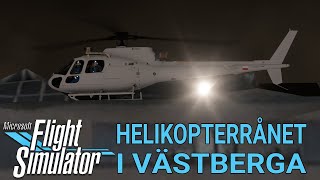 Helikopterrånet i Västberga Microsoft Flight Simulator 2024 [upl. by Aelahs]