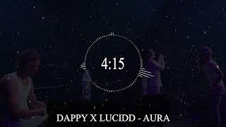 DAPPY X LUCIDD  AURA  DAPPY X LUCIDD All Time Hit Song 2024 [upl. by Elleraj]