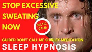 Celtic Calm  Stop Excessive Sweating Now  Stop Hyperhidrosis  Dont Call Me Shirley [upl. by Aynatan]