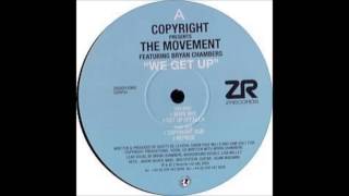 Copyright presents The Movement feat Bryan Chambers  We Get Up Main Mix [upl. by Lear]