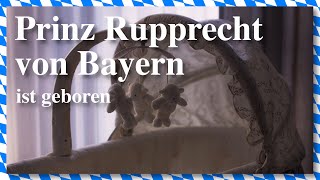 Prinz Rupprecht von Bayern ist geboren  Bairischer Podcast  Folge 294  Bayern Absolut [upl. by Slocum]