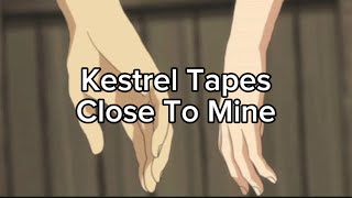 Kestrel Tapes  Close to mine Official Audio [upl. by Schaab]