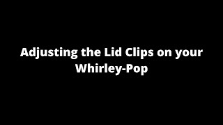 Adjusting the Lid Clips on your WhirleyPop [upl. by Nbi822]