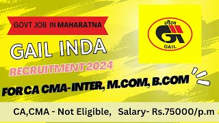 GAIL INDIA Recruitment 2024  FOR CA CMA InterMcom and BComgovtjobs2024 [upl. by Einobe680]