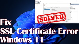 SSL Certificate Error Windows 11 Fix [upl. by Metah380]