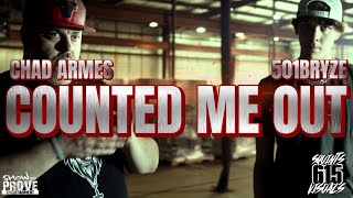 Chad Armes amp 501Bryze  “Counted Me Out” Official Music Video [upl. by Mosby]