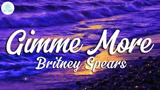 Britney Spears  Gimme More Lyrics [upl. by Ellehcal5]