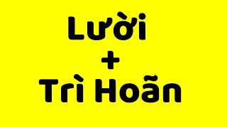 Hay Trì Hoãn và Lười Đây là cách giải quyết [upl. by Klarrisa]