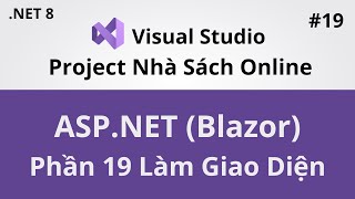 Lập Trình ASPNET Với Blazor  Project Nhà Sách Online  Phần 19  Coding With Thinh [upl. by Dygal]