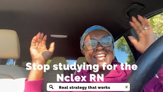 Stop studying for the nclexRN Real strategies that work Stop wasting time [upl. by Notac338]