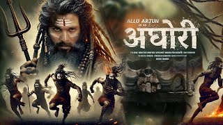 AGHORI2 quot Allu Arjun amp Shruti Haasan New Released Hindi Dub Action Full Blockbuster Movies 2025 [upl. by Epotimet]