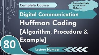 Huffman Coding Basics Algorithm Procedure amp Example Explained in Digital Communication [upl. by Prissy]