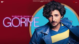 Goriye Official Video  Darshan Raval  Gurpreet S  Gautam S  Lijo George  Naushad Khan [upl. by Bamford]