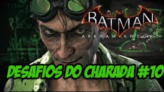 Batman Arkham Knight  Desafios do Charada 10 [upl. by Cantone]