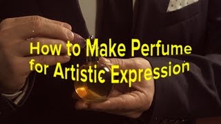 How to Make Perfume for Artistic Expression [upl. by Myrle]