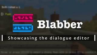 Showcasing Blabbers Dialogue Editor [upl. by Soneson834]