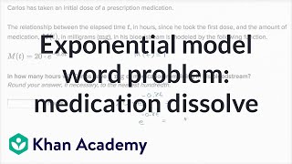 Exponential model word problem medication dissolve  High School Math  Khan Academy [upl. by Zeidman]