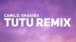 Camilo Shakira  Tutu Remix Letra  Lyrics [upl. by Mook145]