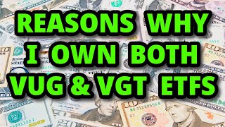 Reasons Why I own BOTH VUG amp VGT ETFS [upl. by Etteyniv]