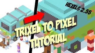 HEXELS TUTORIAL  TRIXEL ART into PIXEL ART [upl. by Deery340]