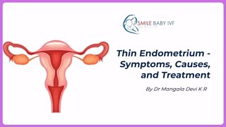 endometrium Thin Endometrium Its Symptoms Causes and Treatment DrMangala Devi K R [upl. by Aric]