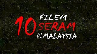 Top 10 Filem Seram Di Malaysia [upl. by Ralat110]